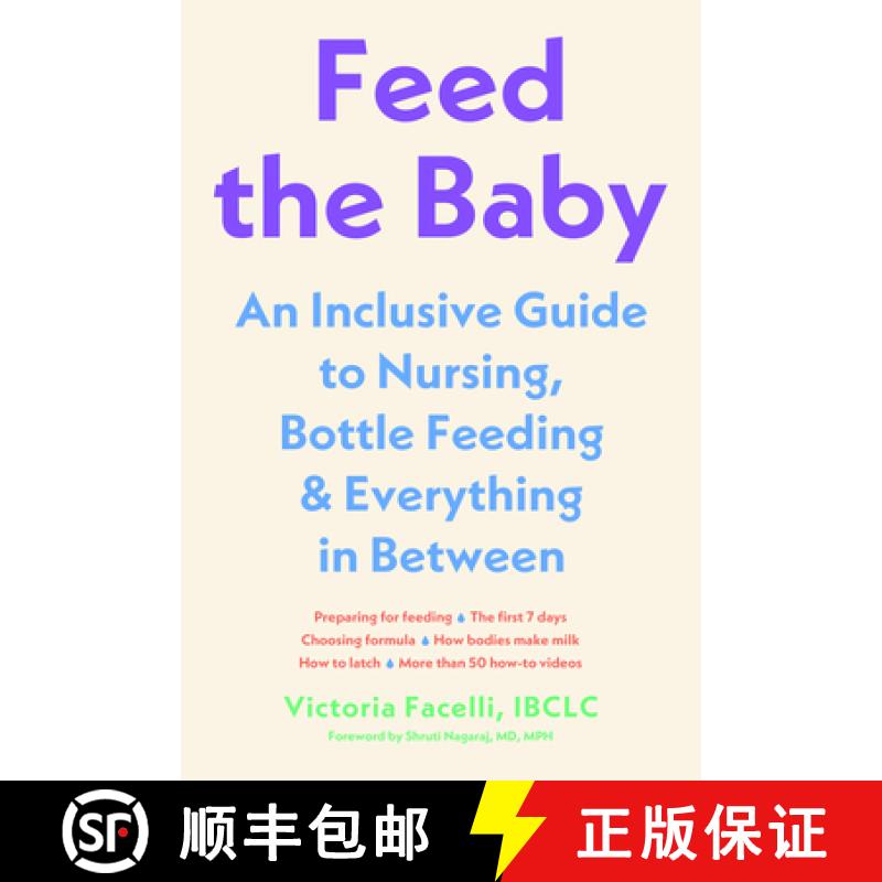 【3-4周达】Feed the Baby - An Inclusive Guide to Nursing, Bottle-Feeding, and Everything In Between [9781682689660]