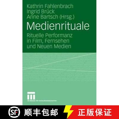 【3-4周达】Medienrituale : Rituelle Performanz in Film, Fernsehen Und Neuen Medien [9783531156682]