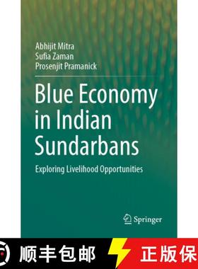 【3-4周达】Blue Economy in Indian Sundarbans: Exploring Livelihood Opportunities [9783031079108]