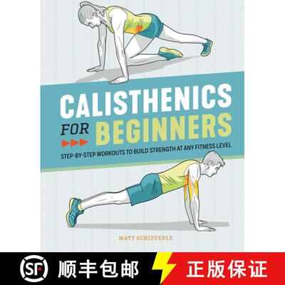 【3-4周达】Calisthenics for Beginners: Step-By-Step Workouts to Build Strength at Any Fitness Level [9781646111688]