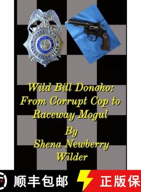 预订 Wild Bill Donoho: From Corrupt Cop to Raceway Mogul [9781954989290]