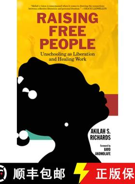 预订 Raising Free People: Unschooling as Liberation and Healing Work [9781629638331]
