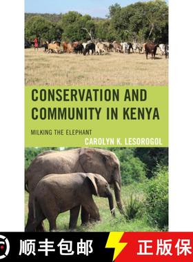 预订 Conservation and Community in Kenya : Milking the Elephant [9781793650313]