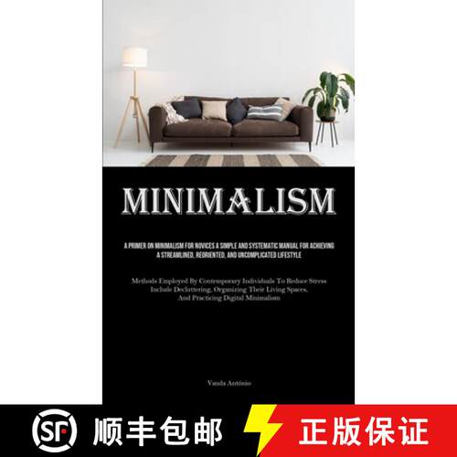 【3-4周达】Minimalism: A Primer On Minimalism For Novices A Simple And Systematic Manual For Achievin... [9781835734650]