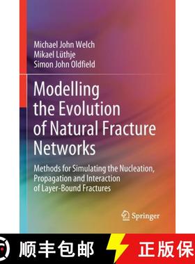 【3-4周达】Modelling the Evolution of Natural Fracture Networks : Methods for Simulating the Nucleati... [9783030524166]