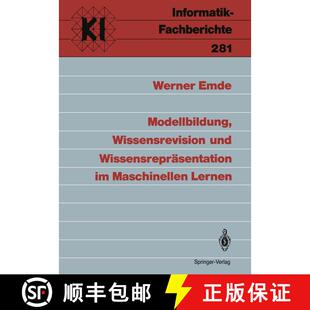 【3-4周达】Modellbildung, Wissensrevision und Wissensrepräsentation im Maschinellen Lernen [9783540545231]