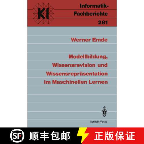 【3-4周达】Modellbildung, Wissensrevision und Wissensrepräsentation im Maschinellen Lernen [9783540545231]