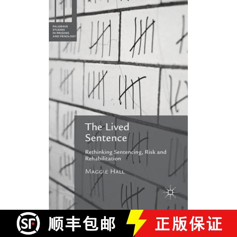 【3-4周达】The Lived Sentence : Rethinking Sentencing, Risk and Rehabilitation [9783319450377]