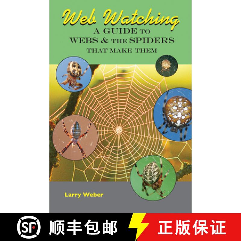 【3-4周达】Web Watching: A Guide to Webs & the Spiders That Make Them [9780990915874]