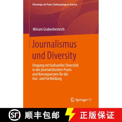 【3-4周达】Journalismus und Diversity : Umgang mit kultureller Diversität in der journalistischen Pr... [9783658391881]