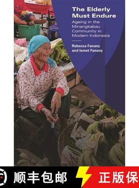 预订 The Elderly Must Endure: Ageing in the Minangkabau Community in Modern Indonesia [9789814818469]