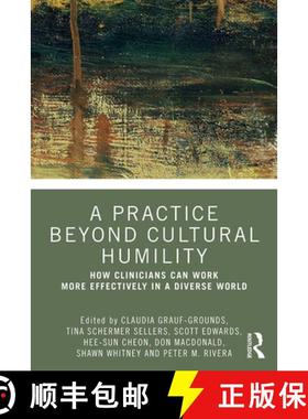 【3-4周达】A Practice Beyond Cultural Humility: How Clinicians Can Work More Effectively in a Diverse... [9780367356446]