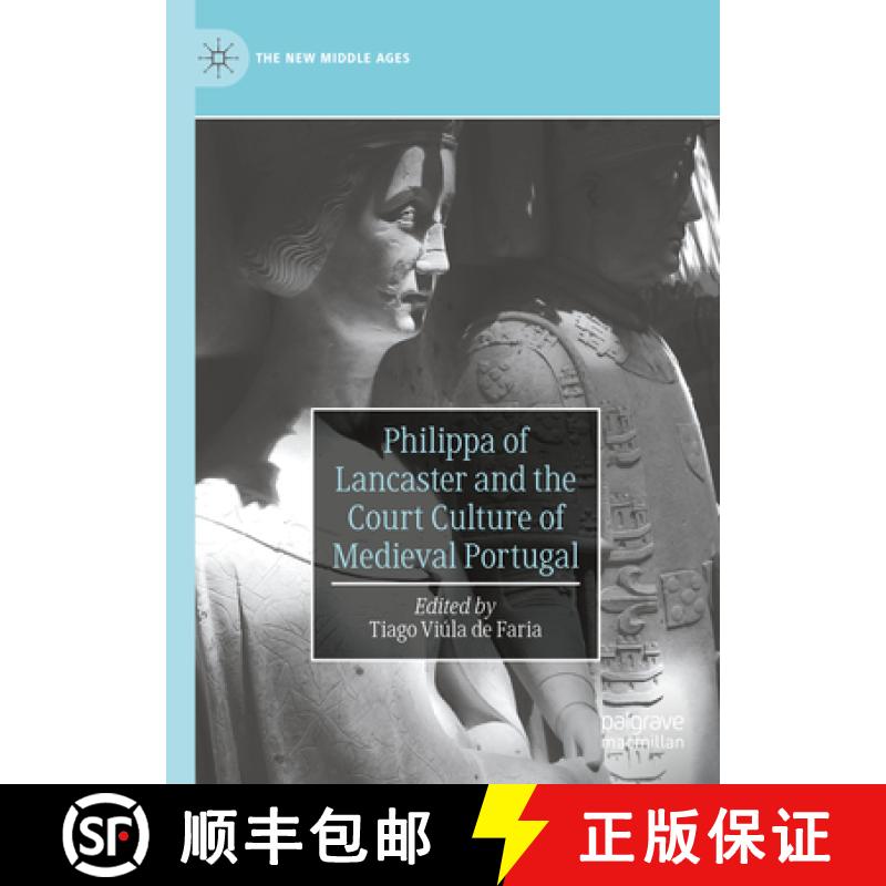 【3-4周达】Philippa of Lancaster and the Court Culture of Medieval Portugal [9783031655593]