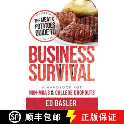 【3-4周达】The Meat & Potatoes Guide to Business Survival : A Handbook for Non-MBA's & College Dropouts [9781599324869]