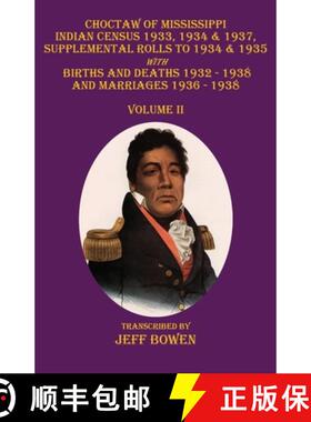 【3-4周达】Choctaw of Mississippi Indian Census 1933, 1934 & 1937, Supplemental Rolls to 1934 & 1935:... [9781649681584]
