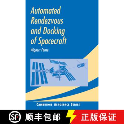 【3-4周达】精装 Automated Rendezvous and Docking of Spacecraft: - Automated Rendezvous and Docking of... [9780521824927]