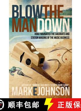 预订 Blow the Man Down: How I navigated the sailboats and station wagons of the music business [9781734091908]