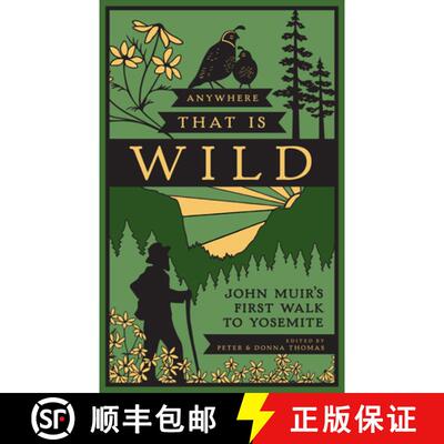 【3-4周达】Anywhere That Is Wild : John Muir's First Walk to Yosemite [9781930238831]