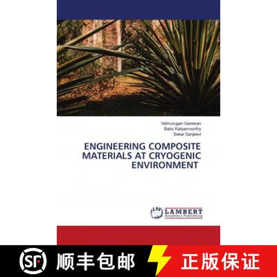 预订 ENGINEERING COMPOSITE MATERIALS AT CRYOGENIC ENVIRONMENT [9786202786942]