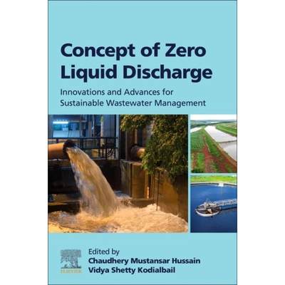 【4周达】Concept of Zero Liquid Discharge: Innovations and Advances for Sustainable Wastewater Manage... [9780323917452]