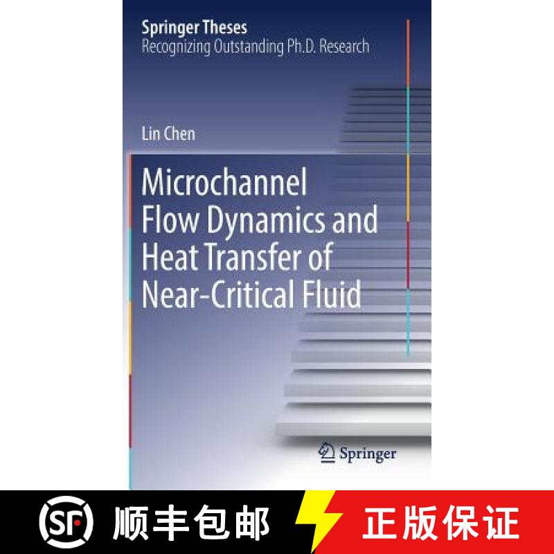 【3-4周达】Microchannel Flow Dynamics and Heat Transfer of Near-Critical Fluid [9789811027833]