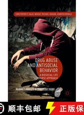 【3-4周达】Drug Abuse and Antisocial Behavior : A Biosocial Life Course Approach [9781137558169]