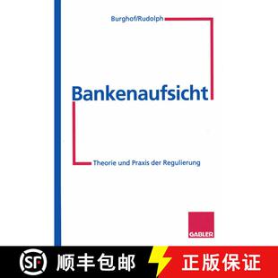 【3-4周达】Bankenaufsicht : Theorie und Praxis der Regulierung [9783322825735]
