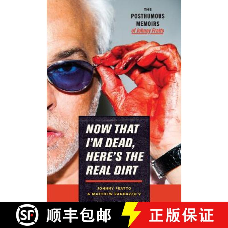 【3-4周达】Now That I'm Dead, Here's The Real Dirt: The Posthumous Memoirs of Johnny Fratto [9780692956588]