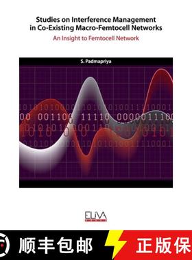 预订 Studies on Interference Management in Co-Existing Macro-Femtocell Networks: An Insight to Femtoc... [9781952751783]