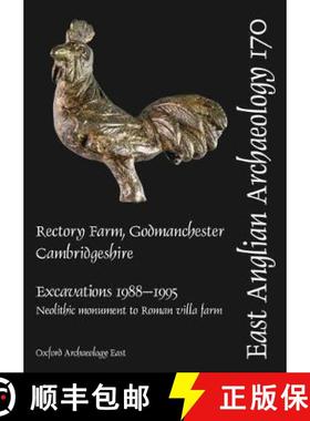 【3-4周达】Rectory Farm, Godmanchester, Cambridgeshire:: Excavations 1988-1995, Neolithic monument to... [9781907588129]