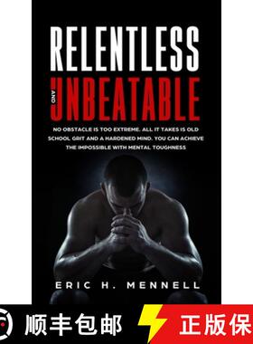 【3-4周达】Relentless and Unbeatable: No Obstacle Is Too Extreme. All It Takes Is Old School Grit and... [9781647450342]