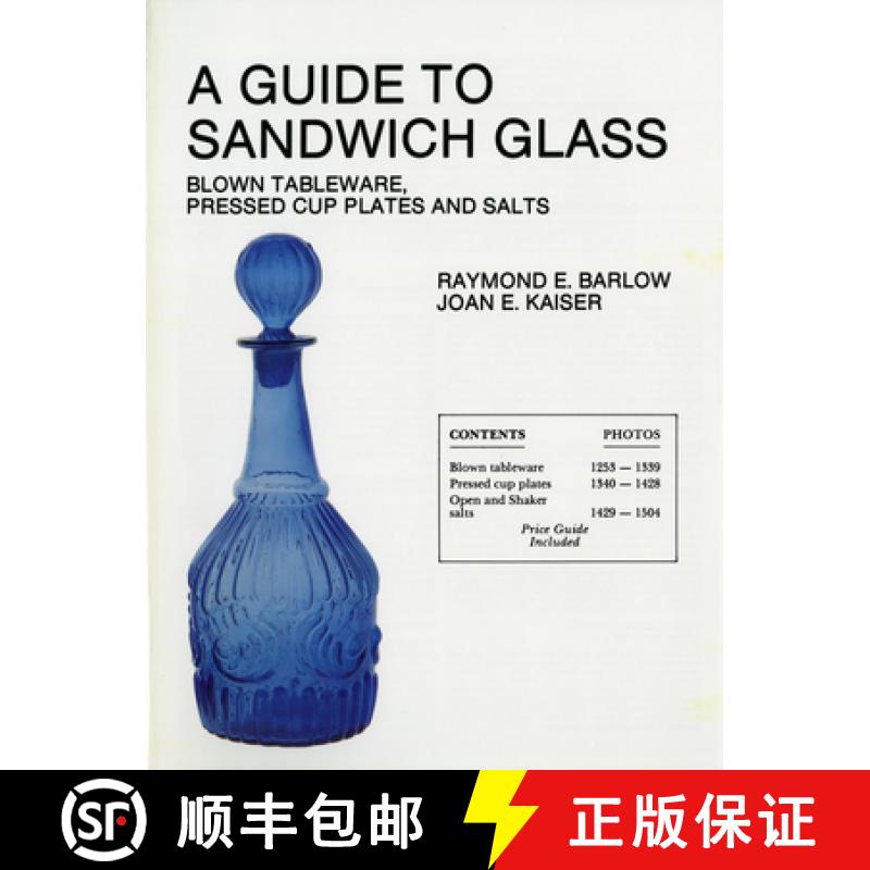 【3-4周达】Guide to Sandwich Glass: Blown Tableware, Pressed Cup Plates, and Salts From Vol 1: Blown ... [9780887405532]