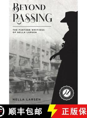 预订 Beyond Passing: The Further Writings of Nella Larsen [9781955382144]