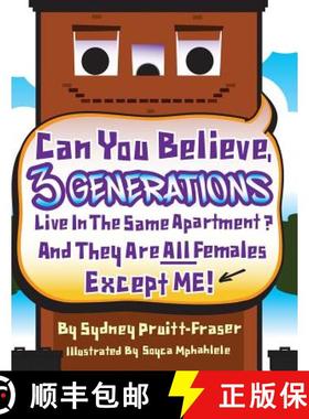 预订 Can You Believe, 3 Generations Live In The Same Apartment?: And They Are All Females Except Me! [9781480958470]