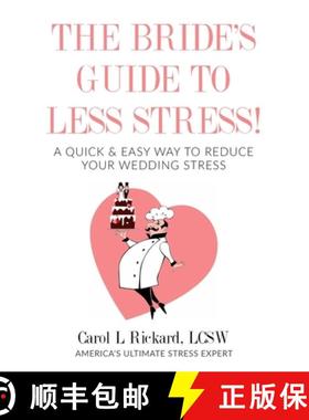预订 The Bride's Guide to Less Stress: A Quick & Easy Way to Reduce Your Wedding Stress [9781947745209]