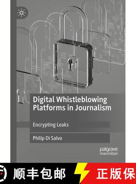 【3-4周达】Digital Whistleblowing Platforms in Journalism : Encrypting Leaks [9783030385071]