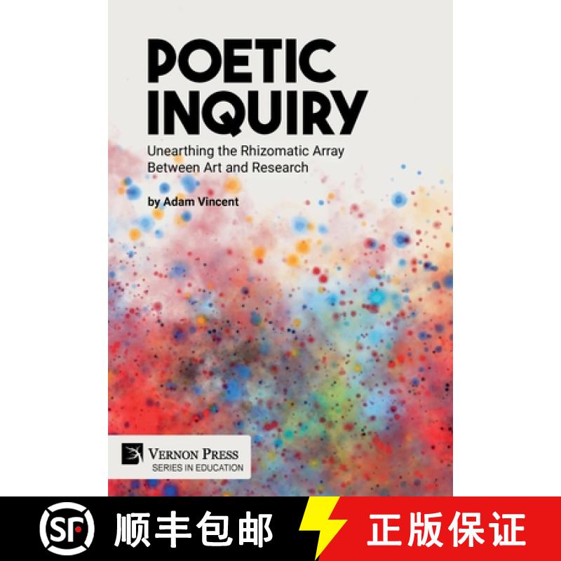 【2-3周达】Poetic Inquiry: Unearthing the Rhizomatic Array Between Art and Research [9781648893438]