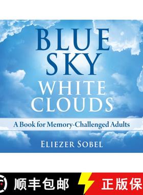 【3-4周达】Blue Sky, White Clouds: A Book for Memory-Challenged Adults [9781937907075]
