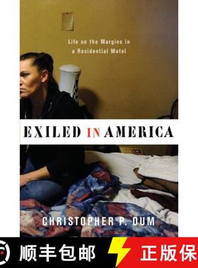【3-4周达】Exiled in America: Life on the Margins in a Residential Motel [9780231176422]