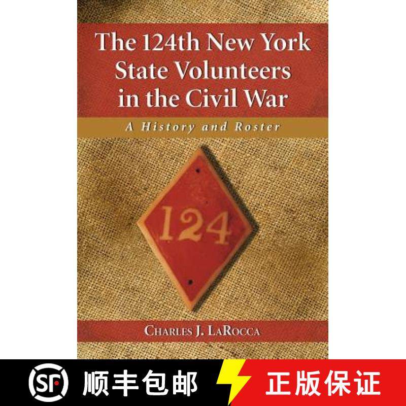 【3-4周达】The 124th New York State Volunteers in the Civil War : A History and Roster [9780786466979]
