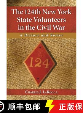 【3-4周达】The 124th New York State Volunteers in the Civil War : A History and Roster [9780786466979]