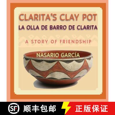 【3-4周达】Clarita's Clay Pot, La olla de barro de Clarita: A Bilingual Story of Friendship, English ... [9781632937391]
