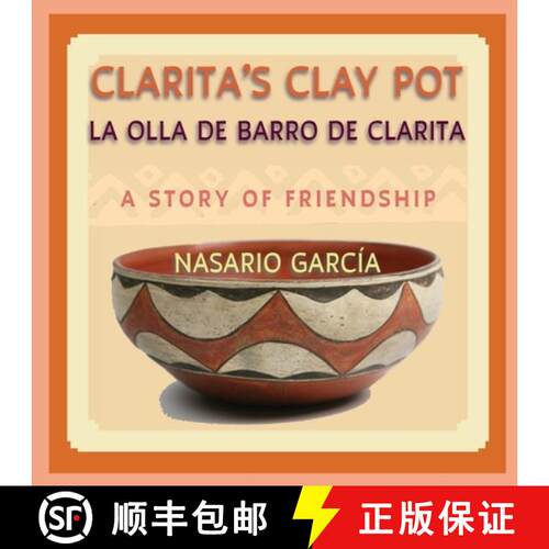 【3-4周达】Clarita's Clay Pot, La olla de barro de Clarita: A Bilingual Story of Friendship, English ... [9781632937391]