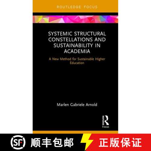 【3-4周达】精装 Systemic Structural Constellations and Sustainability in Academia: A New Method for S... [9781138223943]