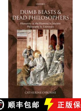 【3-4周达】Dumb Beasts and Dead Philosophers: Humanity and the Humane in Ancient Philosophy and Liter... [9780199568277]