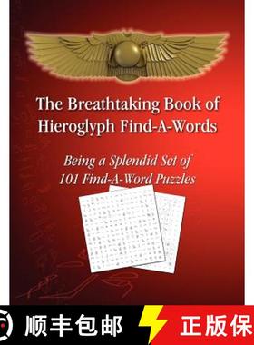 【3-4周达】The Breathtaking Book of Hieroglyph Find-A-Words: Being A Splendid Set of 101 Find-A-Word ... [9780985631512]