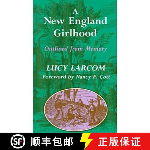 【3-4周达】A New England Girlhood: Outlined from Memory [9780930350826]