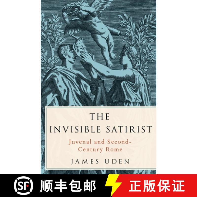 【3-4周达】The Invisible Satirist: Juvenal and Second-Century Rome [9780190886967]