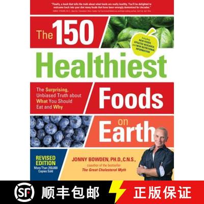 【3-4周达】The 150 Healthiest Foods on Earth, Revised Edition: The Surprising, Unbiased Truth about W... [9781592337644]