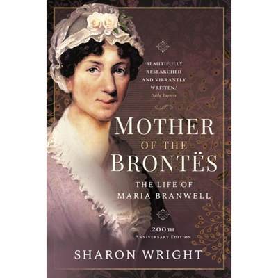 【4周达】Mother of the Brontes: The Life of Maria Branwell - 200th Anniversary Edition [9781399018814]